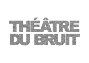 Théâtre du bruit